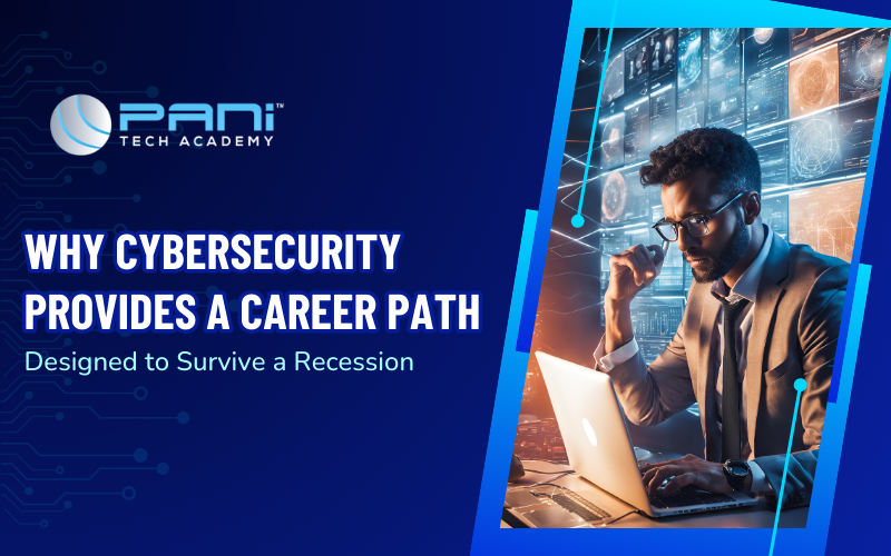 Why Cybersecurity Provides a Career Path Designed to Survive a Recession